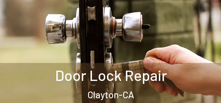  Door Lock Repair Clayton-CA