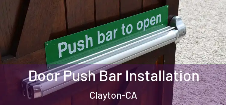  Door Push Bar Installation Clayton-CA