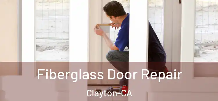  Fiberglass Door Repair Clayton-CA