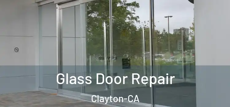  Glass Door Repair Clayton-CA